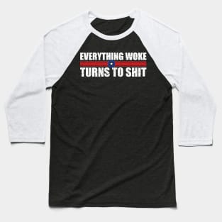 everything woke turns to shit - black Baseball T-Shirt